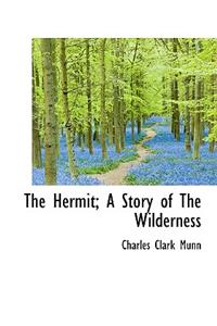 The Hermit; A Story of the Wilderness