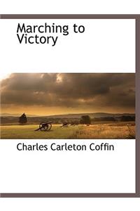 Marching to Victory