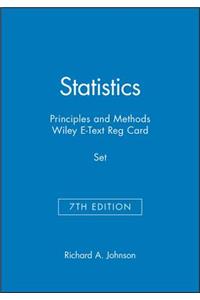 Statistics: Principles and Methods, 7e & Wiley E-Text Reg Card Set