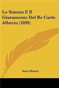 Lo Statuto E Il Giuramento Del Re Carlo Alberto (1899)