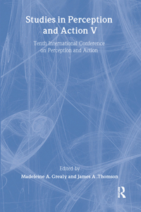 Studies in Perception and Action V: Tenth International Conference on Perception and Action