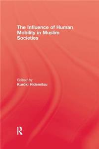 The Influence Of Human Mobility In Muslim Societies