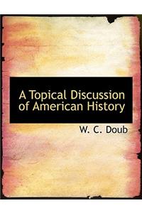 A Topical Discussion of American History