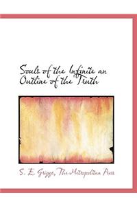 Souls of the Infinite an Outline of the Truth