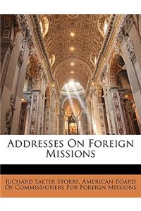 Addresses on Foreign Missions