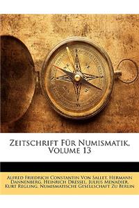 Zeitschrift Fur Numismatik, Volume 13