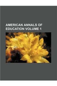 American Annals of Education Volume 1