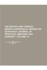 The British and Foreign Medico-Chirurgical Review or Quarterly Journal of Practical Medicine and Surgery (Volume 18)