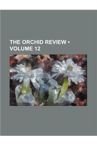 The Orchid Review (Volume 12)