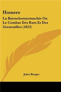 Homere: La Batrachomyomachie Ou Le Combat Des Rats Et Des Grenouilles (1823)