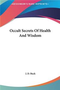 Occult Secrets of Health and Wisdom