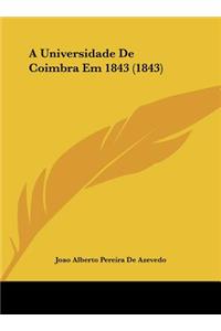 A Universidade de Coimbra Em 1843 (1843)