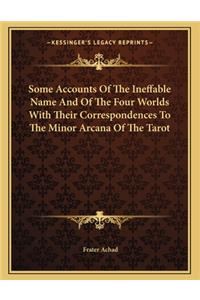 Some Accounts of the Ineffable Name and of the Four Worlds with Their Correspondences to the Minor Arcana of the Tarot