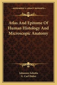 Atlas and Epitome of Human Histology and Microscopic Anatomy