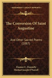 Conversion of Saint Augustine the Conversion of Saint Augustine