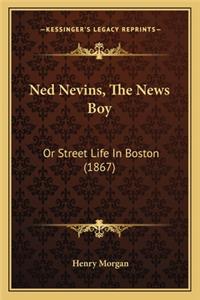 Ned Nevins, the News Boy