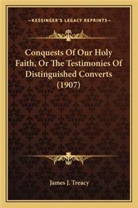 Conquests of Our Holy Faith, or the Testimonies of Distinguished Converts (1907)