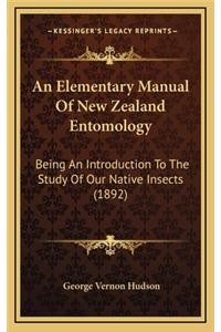 An Elementary Manual of New Zealand Entomology: Being an Introduction to the Study of Our Native Insects (1892)