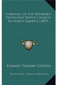 A Manual of the Reformed Protestant Dutch Church in North America (1859)