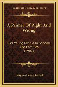 A Primer of Right and Wrong