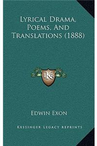 Lyrical Drama, Poems, and Translations (1888)