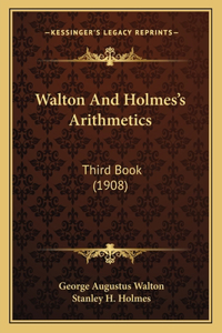 Walton and Holmes's Arithmetics