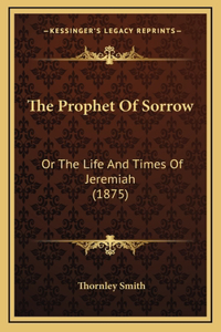 The Prophet of Sorrow