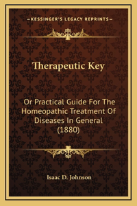 Therapeutic Key: Or Practical Guide for the Homeopathic Treatment of Diseases in General (1880)