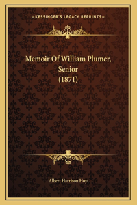 Memoir Of William Plumer, Senior (1871)