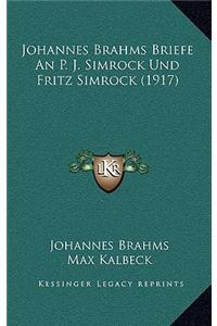 Johannes Brahms Briefe An P. J. Simrock Und Fritz Simrock (1917)