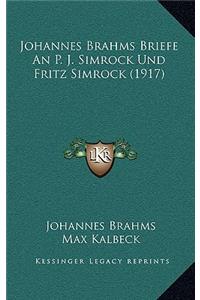 Johannes Brahms Briefe An P. J. Simrock Und Fritz Simrock (1917)