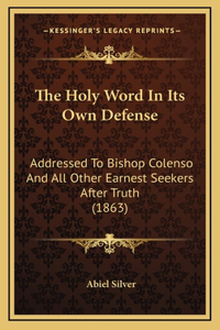 The Holy Word In Its Own Defense