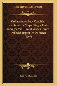 Ordonnantien Ende Conditien Raeckende De Verpachtinghe Ende Inninghe Van T'Recht Vanden Ouden Dobbelen Impost Op De Bieren (1667)