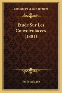 Etude Sur Les Convolvulacees (1881)