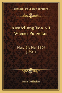 Ausstellung Von Alt Wiener Porzellan