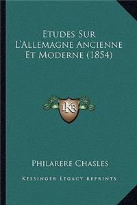 Etudes Sur L'Allemagne Ancienne Et Moderne (1854)