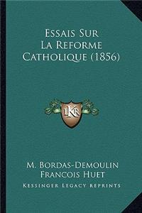 Essais Sur La Reforme Catholique (1856)