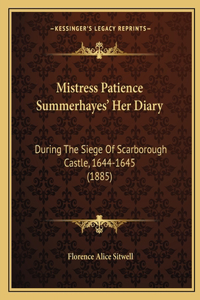 Mistress Patience Summerhayes' Her Diary