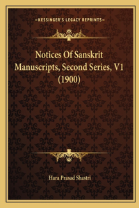 Notices Of Sanskrit Manuscripts, Second Series, V1 (1900)