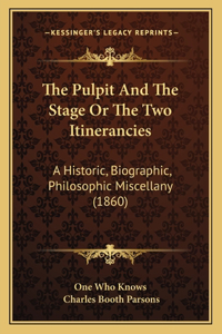 Pulpit And The Stage Or The Two Itinerancies