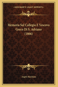 Memoria Sul Collegio E Vescovo Greco Di S. Adriano (1866)