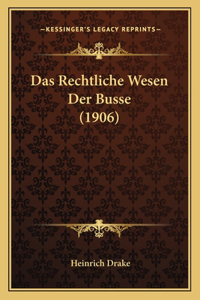 Das Rechtliche Wesen Der Busse (1906)