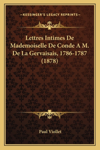 Lettres Intimes De Mademoiselle De Conde A M. De La Gervaisais, 1786-1787 (1878)
