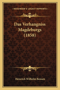 Das Verhangniss Magdeburgs (1858)