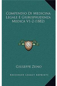 Compendio Di Medicina Legale E Giurisprudenza Medica V1-2 (1882)