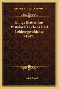 Einige Blatter Aus Pestalozzi's Lebens Und Leidensgeschichte (1887)