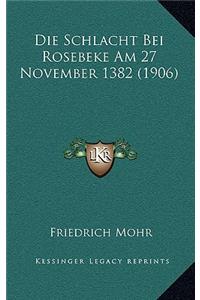 Die Schlacht Bei Rosebeke Am 27 November 1382 (1906)