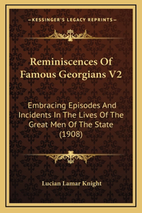 Reminiscences Of Famous Georgians V2