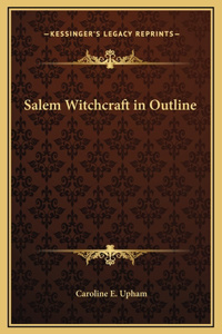 Salem Witchcraft in Outline