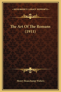 The Art Of The Romans (1911)